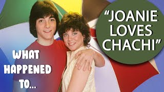 What Happened To The Cast Of 'Joanie Loves Chachi'? | What Happened To