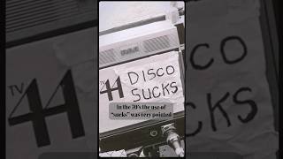 Disco Sucks is not about what you think it is.