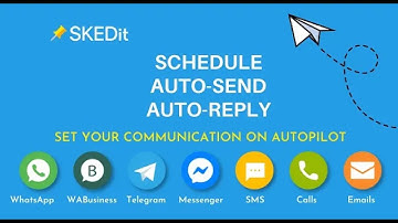 [EN] SKEDit Scheduling App - Schedule, AutoSend, AutoReply for WhatsApp, Telegram, and more.
