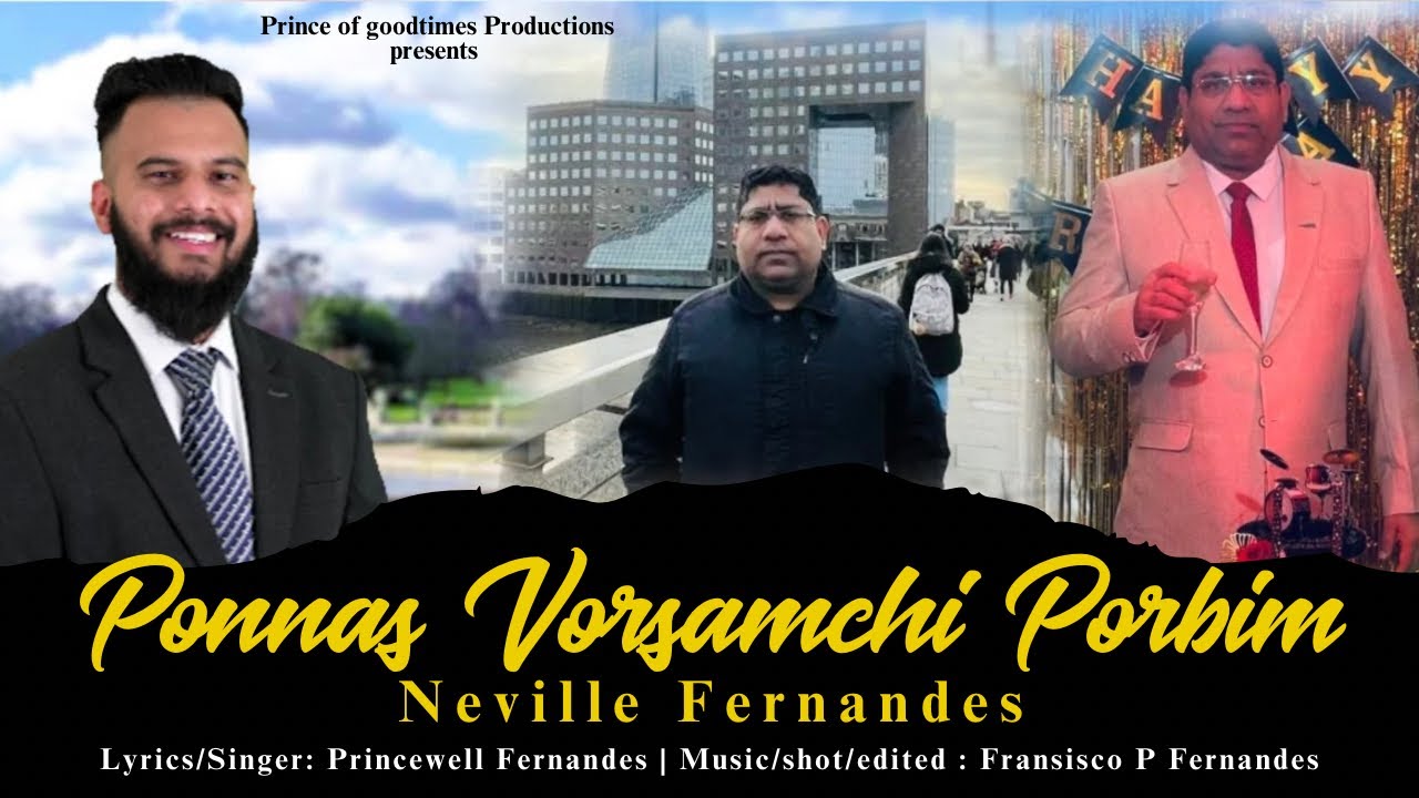 PONNAS VORSACHI PORBIM - NEVILLE FERNANDES - NEW KONKANI SONG 2025 BY PRINCEWELL FERNANDES