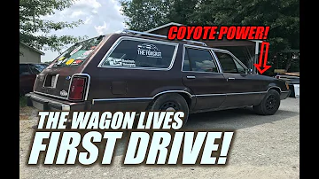 HE'S ALIVE!!!! First start and drive of the coyote swapped wagon!