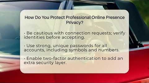 How Do You Protect Professional Online Presence Privacy? - Everyday-Networking