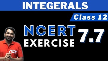 Integrals | NCERT Exercise 7.7 | Lega Sir | Bhannat Maths