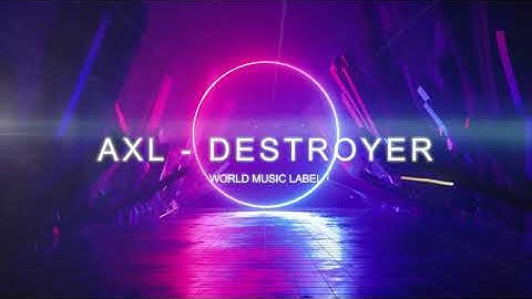 AXL - Destroyer