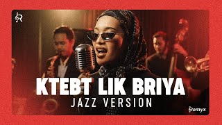 Download Lagu KTEBT LIK BRIYA - JAZZ Cover (Remyx Version) MP3