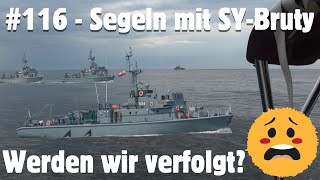 # 116   Verfolgt uns das Militär auf der Ostsee ? Auf nach Swinemünde   Segeln mit SYBruty