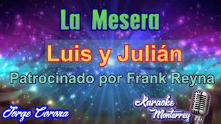 Karaoke Monterrey - Luis Y Julián - La Mesera