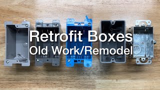 Old Work Electrical Boxes, Retrofit Boxes, or Remodel Boxes
