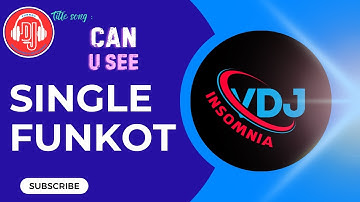 DJ FUNKOT SINGLE CAN U SEE VDJ INSOMNIA