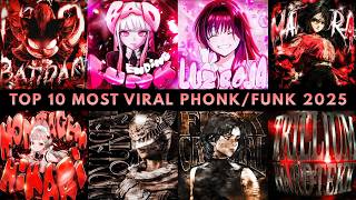 🎵🔥 TOP 10 MOST VIRAL PHONK/FUNK 2025 🔥🎵