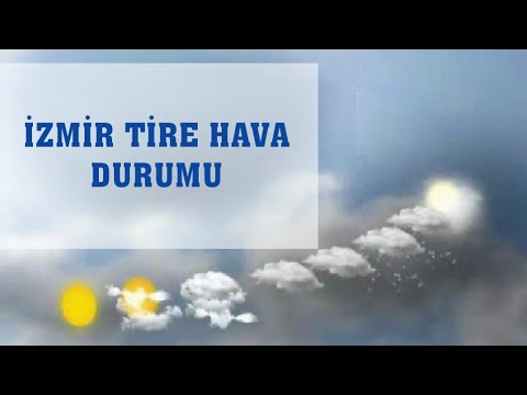 izmir tire hava durumu youtube