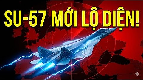 Su-57 mới nhất của Nga lộ diện: Bước ngoặt khiến NATO lo ngại?