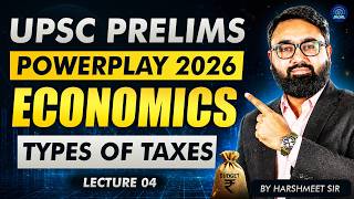 UPSC Prelims 2026 | Economics Types of Taxes (Direct &amp; Indirect) | Lecture 04 | #upscprelims2026