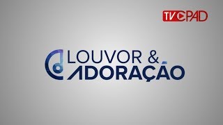 Louvor e Adoração - 05 - 14/08/2018