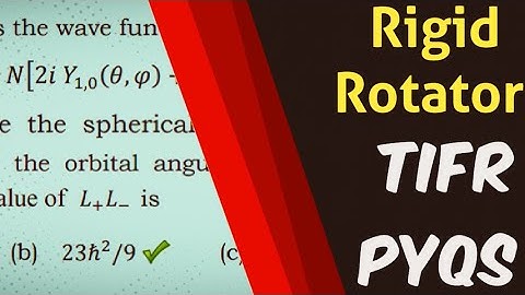 Rigid Rotator Part 3| Quantum Mechanics| TIFR Previous Year Solutions||✓