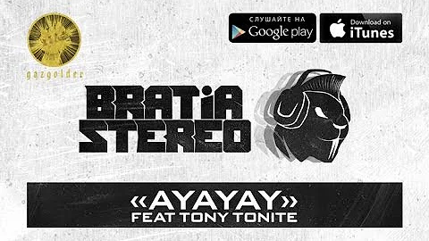 Bratia Stereo - Ayayay (ft. Tony Tonite)