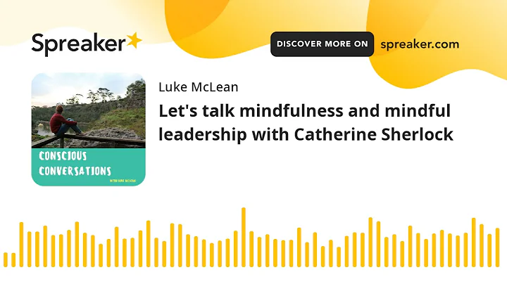 Let's talk mindfulness and mindful leadership with...