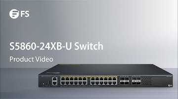 First Look at S5860-24XB-U Switch | FS
