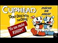 Cabeça de Xicara, amei o CUPHEAD ! DIFICILLL