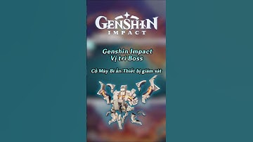 Cỗ Máy Bí Ẩn – Thiết Bị Giám Sát ,Vị Trí Và Thành Tựu Của Nó | [Genshin Impact 5.6]