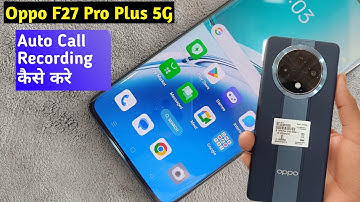 Oppo F27 Pro Plus 5G Auto Call Recording Kaise Kare | Oppo F27 Pro Plus Auto Call Recording Setting