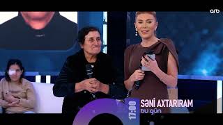 Seni Axtariram 26.11.2025 Səni Axtarıram 26 Noyabr 2025 Saat 17.00 Anons Fragman 2