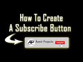 How to create your own animated subscribe button