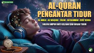Bacaan Al Quran Pengantar Tidur, Penenang Hati & Pikiran