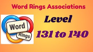 Word Rings – Associations | Level [131 to 140 ] Answers | Smart Word Puzzle Challenge screenshot 5