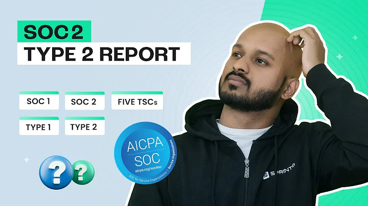 Everything You Need to Know About SOC 2 Type 2 Report - Sprinto