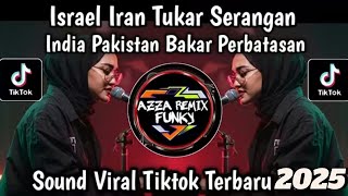 LAGU ISRAEL IRAN TUKAR SERANGAN INDIA PAKISTAN BAKAR PEMBATASAN || RAKYAT VS PEMERINTAH VIRAL TIKTOK