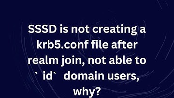 SSSD is not creating a krb5.conf file after realm join, not able to `id` domain users, why?