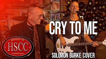 'Cry To Me' (SOLOMON BURKE) Cover by The HSCC