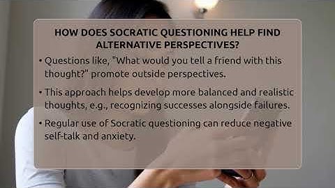 How Does Socratic Questioning Help Find Alternative Perspectives? - Cognitive Therapy Hub