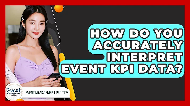 How Do You Accurately Interpret Event KPI Data? - Event Management Pro Tips