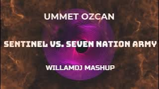 Ummet Ozcan - Sentinel Vs. Seven Nation Army (WillamDJ Mashup)