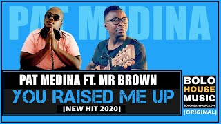 Pat Medina - You Raised Me Up ft Mr Brown (Healing Song)