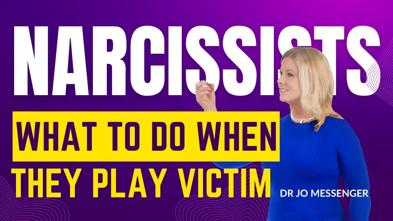 WHAT’S THE BEST WAY TO HANDLE THE NARCISSIST WHO PLAYS THE VICTIM ...