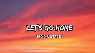 Let's go home - Radio and weasel (lyrics)