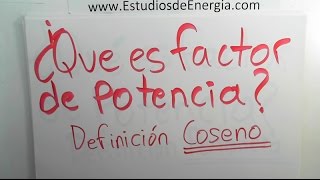 2 ¿Que es Factor de Potencia? Definición coseno