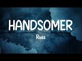 Russ - HANDSOMER (Remix) (Lyrics)