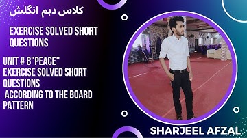 10th Class  English , Peace , Questions & Answers with Urdu Translation, Unit 8.Sharjeel Afzal