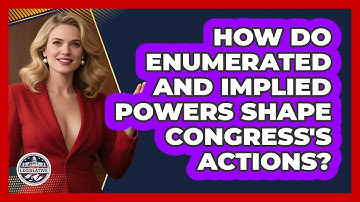 How Do Enumerated And Implied Powers Shape Congress