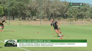 BRUNA LOURENÇO, ANDREIA BRAVO e JACYNTA GALA falam sobre o início de época.