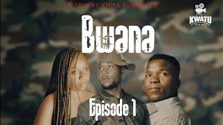 Bwana | Episode 1 – A Short Film by [ Emma kukopala ]