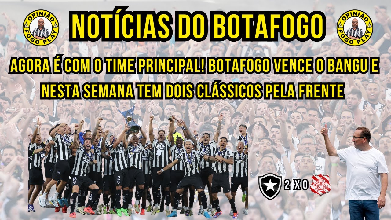 AGORA É COM O TIME PRINCIPAL! BOTAFOGO VENCE O BANGU E NESTA SEMANA TEM ...
