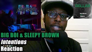 BIG BOI & SLEEPY BROWN - 🛌🏾 Intentions - FIRST TIME HEARING REACTION!!!