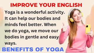 Benefits of Yoga | Improve your English | Learning English Speaking | Level 1 | Listen and Practice