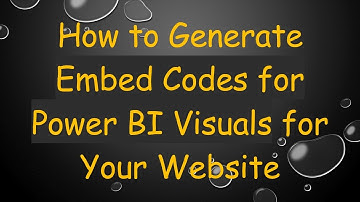 How to Generate Embed Codes for Power BI Visuals for Your Website