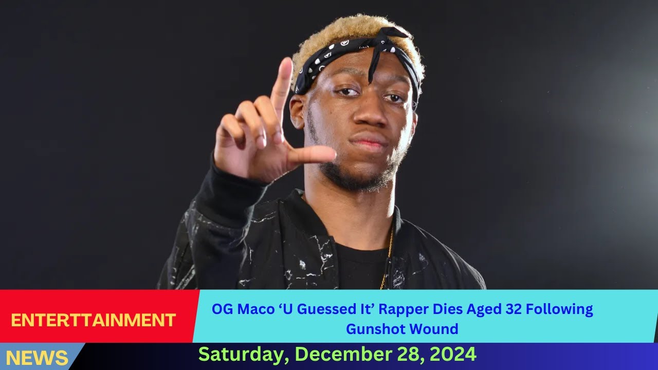 Big Maco Rapper OG Maco ‘U Guessed It’ Rapper Dies Aged 32 Following Gunshot Wound ...